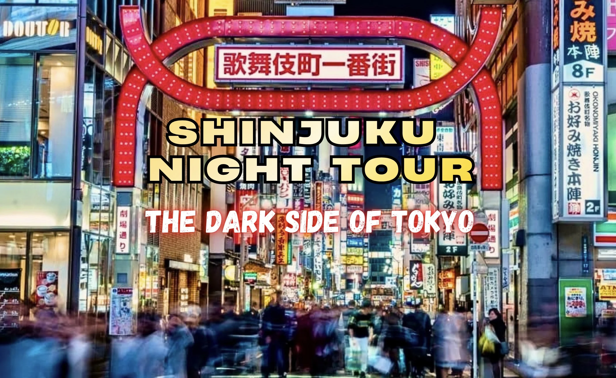 Shinjuku Night Walking Tour - The Dark Side of Tokyo🫢